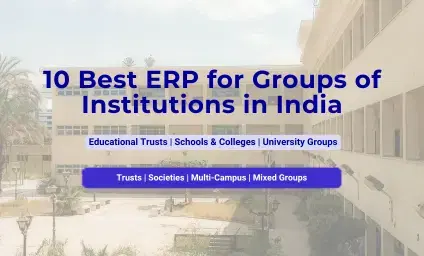 10 Best ERP for Groups of Institutions in India