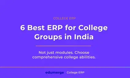 6 Best ERP for College Groups in India