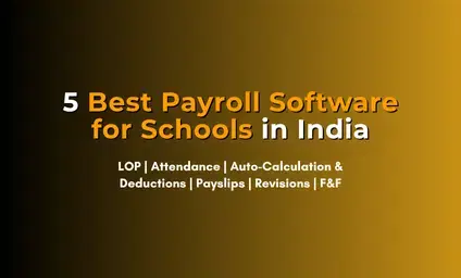 5 Best Payroll Software for Schools in India (2026)