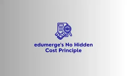 The Quote Was Lower. So Why Did the Bill Keep Growing? edumerge's No Hidden Cost Principle