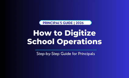 How to Digitize School Operations: A Step-by-Step Guide for Principals