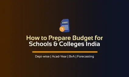 How to Prepare Budget for Schools and Colleges in India (Step-by-Step Guide)