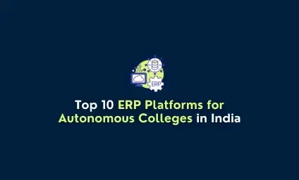 Top 10 College ERP Software for Autonomous Colleges in India