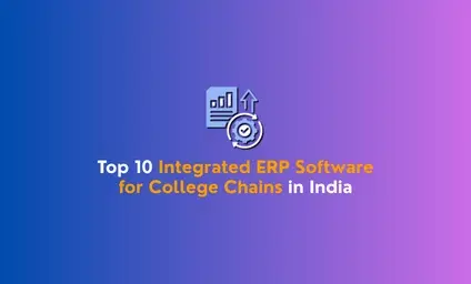 Top 10 Integrated ERP Software for College Chains in India