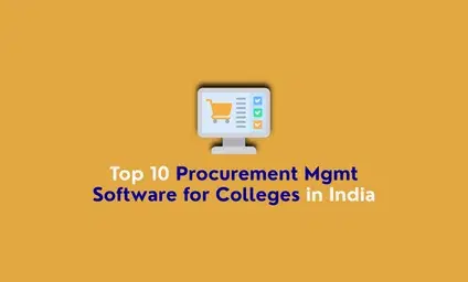 Top 10 Procurement Management Software for Colleges in India