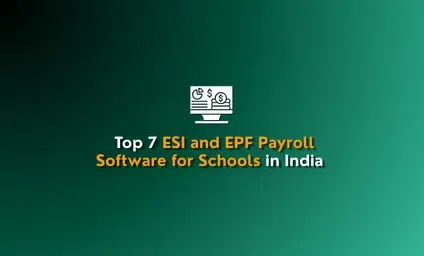Top 7 ESI and EPF Payroll Software for Schools in India