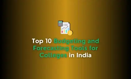 Top 10 Budgeting and Forecasting Tools for Colleges in India