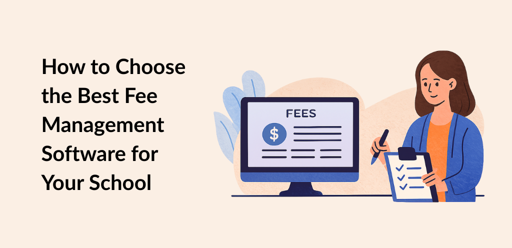 How to Choose the Best Fee Management Software for Your School